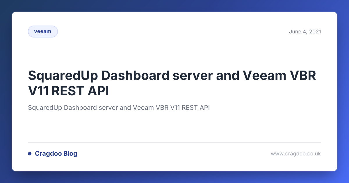 SquaredUp Dashboard server and Veeam VBR V11 REST API — Cragdoo Blog